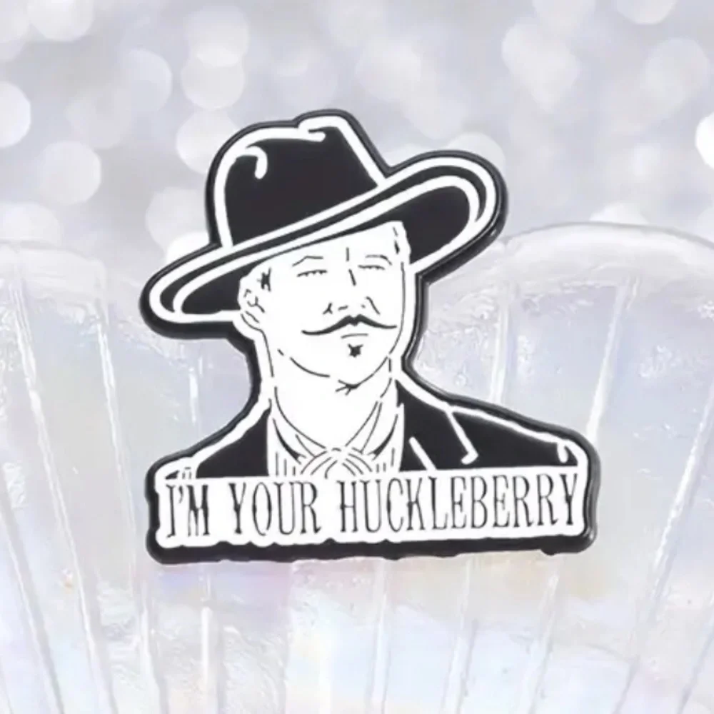 3/$25 “I’m Your Huckleberry” Doc Holiday Quote from Tombstone Val Kilmer